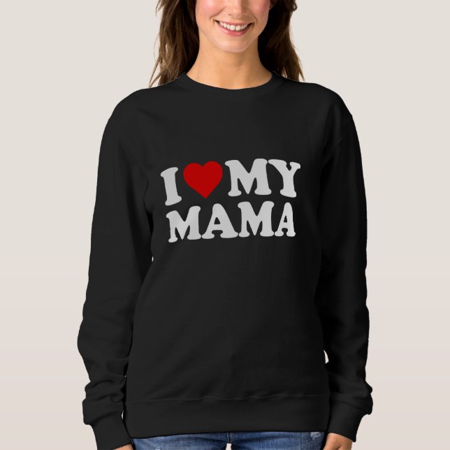 I Love My Mama Mom  Red Heart Pullover (Front)