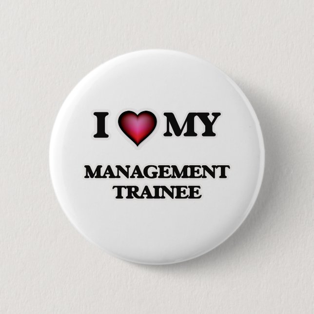 I love my Management Trainee Button (Front)