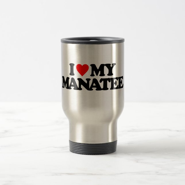 I LOVE MY MANATEE TRAVEL MUG (Center)