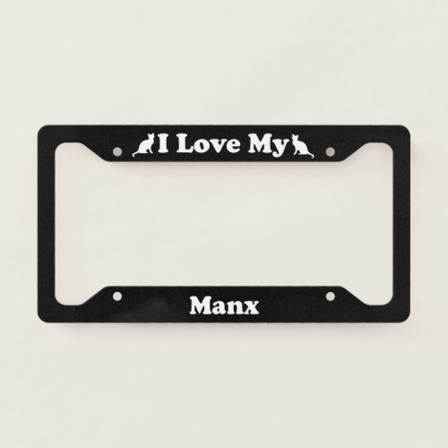 I Love My Manx Cat License Plate Frame