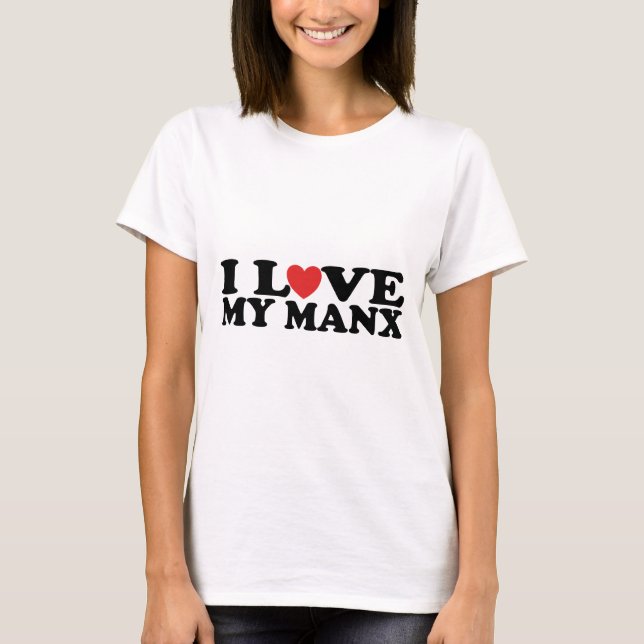 I Love My Manx Cat T-Shirt (Front)