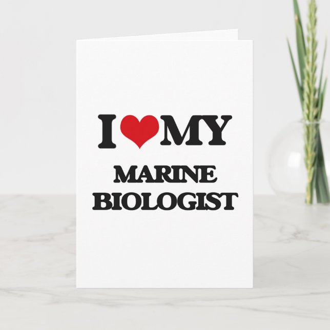 I love my Marine Biologist Card (Front)