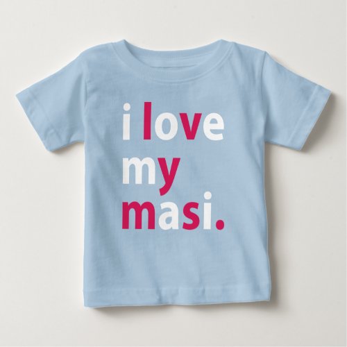 I Love My Masi Baby T_shirt