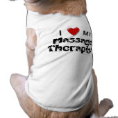 I Love My Massage Therapist Dog Shirt (Back)