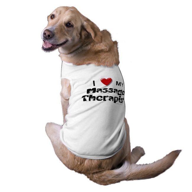 I Love My Massage Therapist Dog Shirt