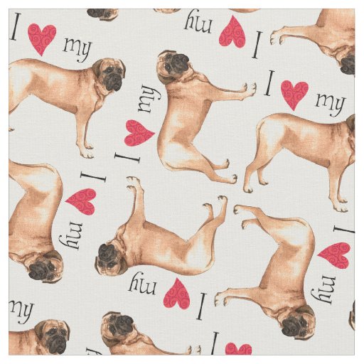 I Love my Mastiff Fabric