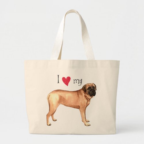 I Love my Mastiff Large Tote Bag