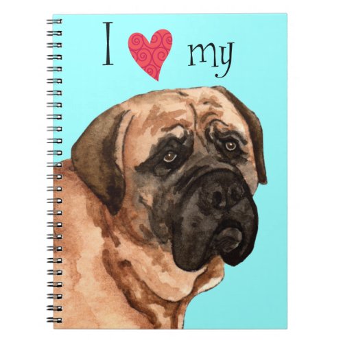 I Love my Mastiff Notebook