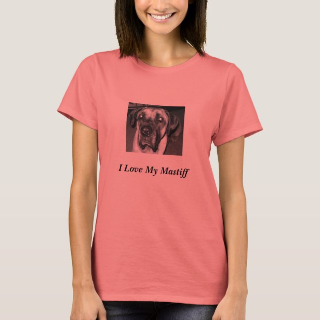 I Love My Mastiff T-Shirt (Front)