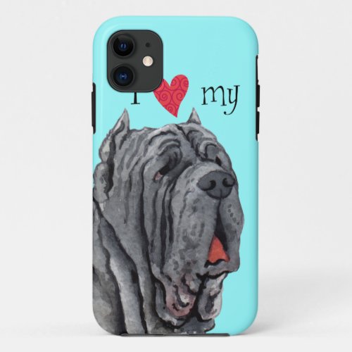 I Love my Mastino iPhone 11 Case