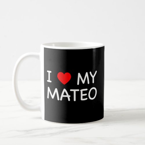 I Love My Mateo First Name Red Heart Coffee Mug