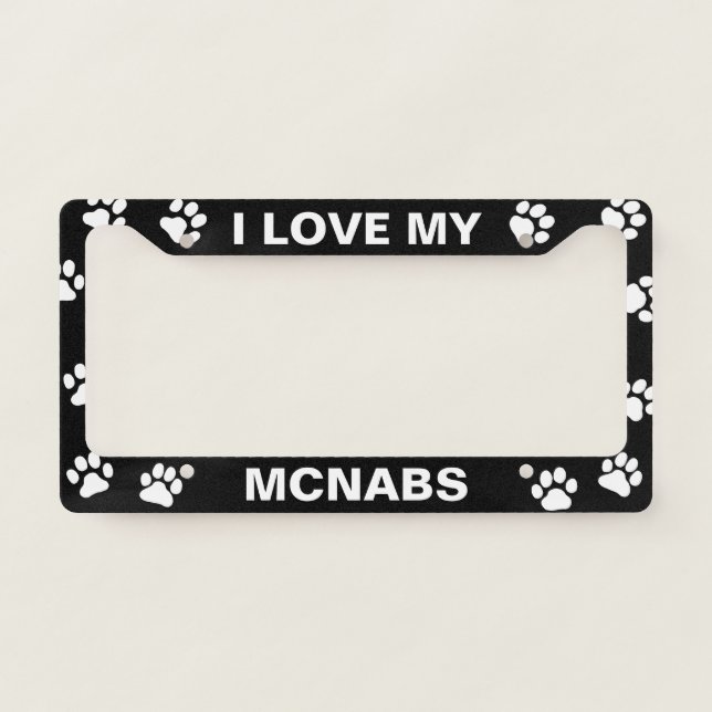 I Love My McNabs | Black and White | Paw Prints License Plate Frame (Front)
