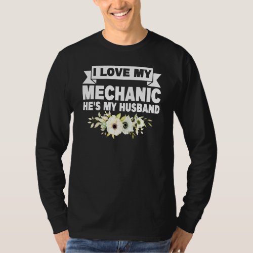 I Love My Mechanic He S My Husband Car T_Shirt