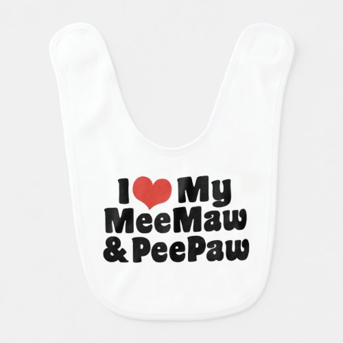I Love My MeeMaw And PeePaw Bib
