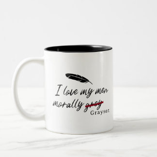 I love my men morally gray (Grayson) Two-Tone Coffee Mug