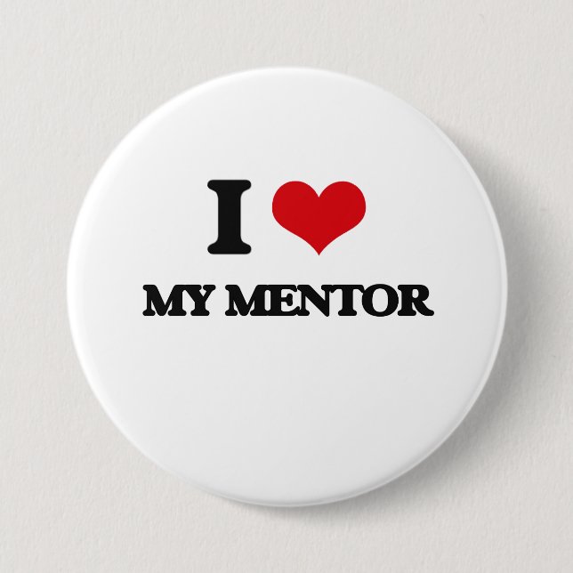 I Love My Mentor Pinback Button (Front)