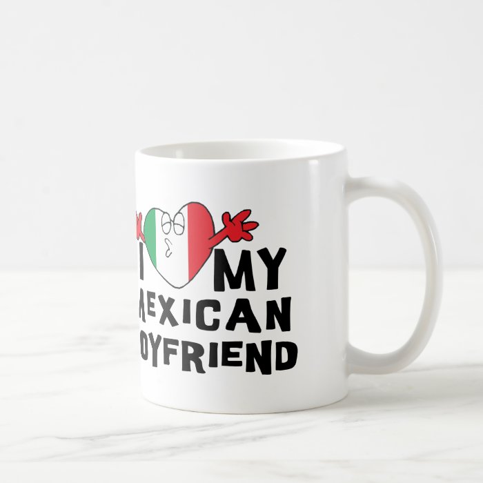 I Love My Mexican Boyfriend Coffee Mug