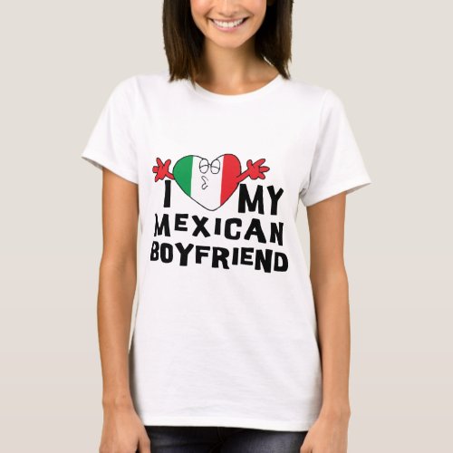 I Love My Mexican Boyfriend T_Shirt
