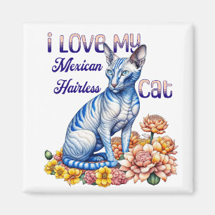 I Love my Mexican Hairless Cat Magnet