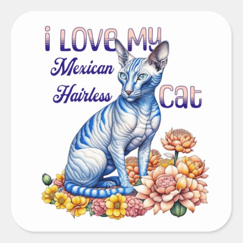 I Love my Mexican Hairless Cat Square Sticker