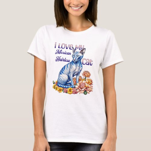 I Love my Mexican Hairless Cat T_Shirt