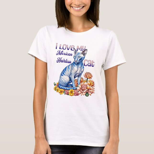 I Love my Mexican Hairless Cat T-Shirt (Front)
