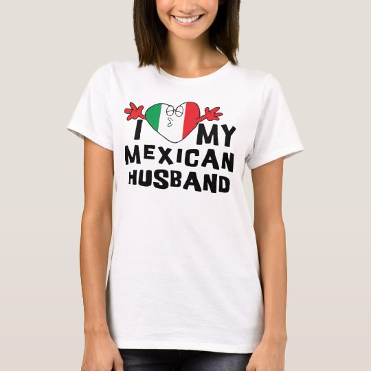 I Love My Mexican Husband T-Shirt