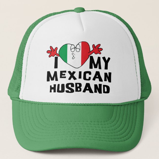 I Love My Mexican Husband Trucker Hat (Front)