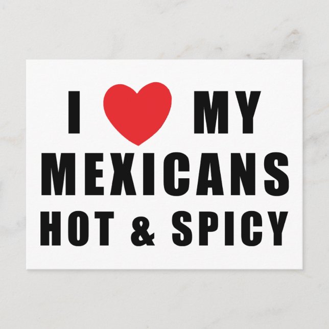 I Love My Mexicans Hot & Spicy Postcard (Front)