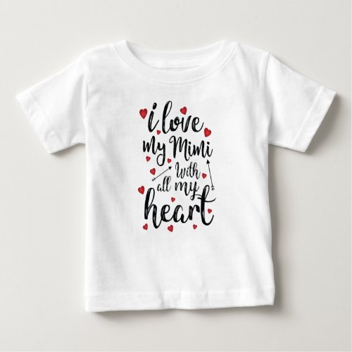 I Love my Mimi with All my Heart Baby T_Shirt