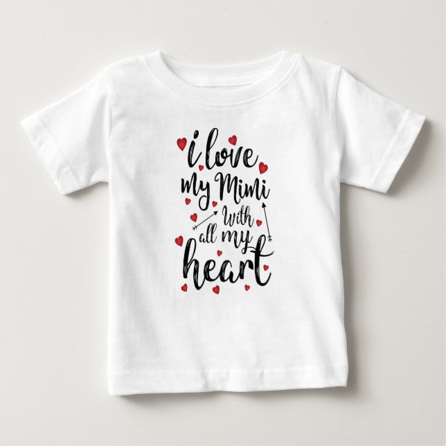I Love my Mimi with All my Heart Baby T-Shirt (Front)