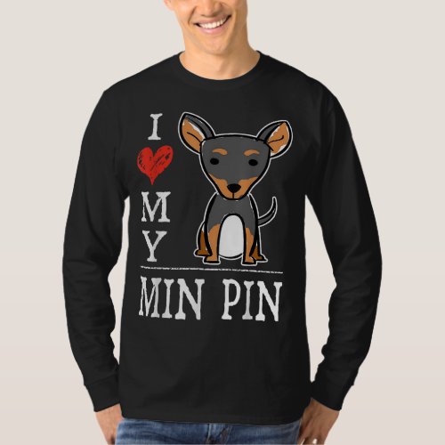 I Love My Min Pin Gift Cute Cartoon Miniature Pins T_Shirt