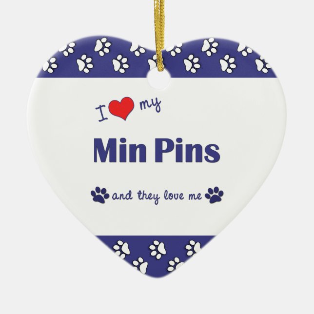 I Love My Min Pins (Multiple Dogs) Ceramic Ornament (Front)