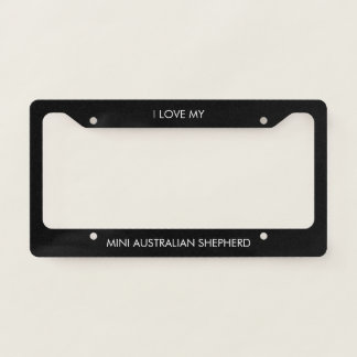 I Love My Mini Australian Shepherd License Plate Frame