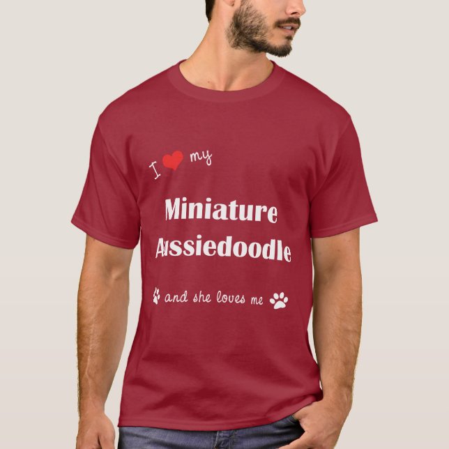 I Love My Miniature Aussiedoodle (Female Dog) T-Shirt (Front)