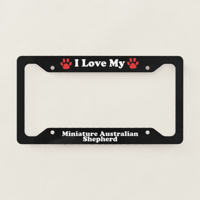 I Love My Miniature Australian Shepherd Dog License Plate Frame (Front)