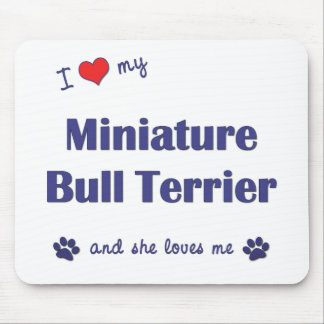 I Love My Miniature Bull Terrier (Female Dog) Mouse Pad