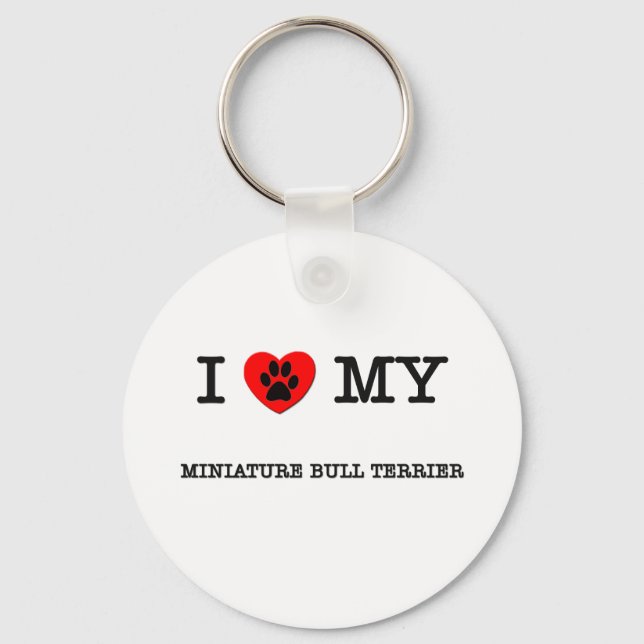 I LOVE MY MINIATURE BULL TERRIER KEYCHAIN (Front)