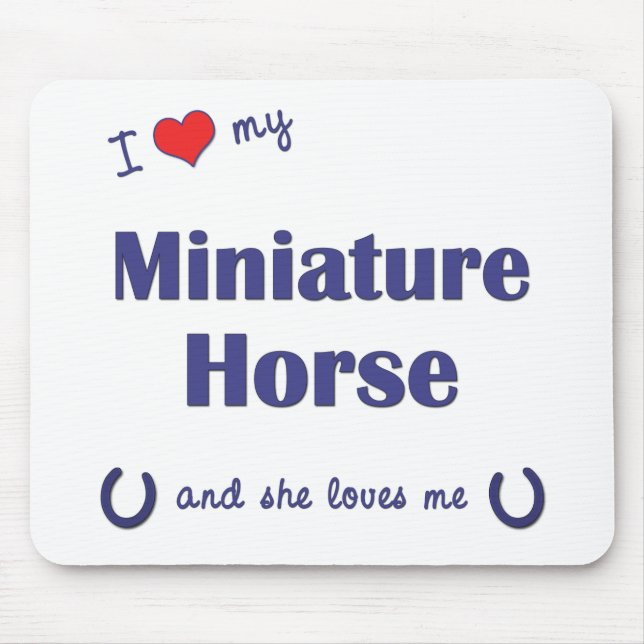 I Love My Miniature Horse (Female Horse) Mouse Pad (Front)