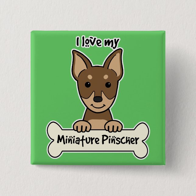 I Love My Miniature Pinscher Button (Front)