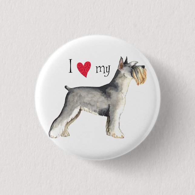 I Love my Miniature Schnauzer Button (Front)