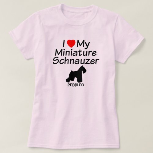 I Love My Miniature Schnauzer Dog Shirt
