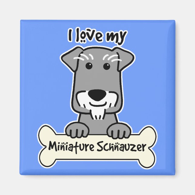 I Love My Miniature Schnauzer Magnet (Front)