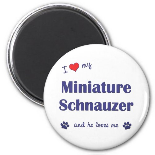 I Love My Miniature Schnauzer Male Dog Magnet