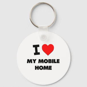 I Love My Mobile Home Keychain