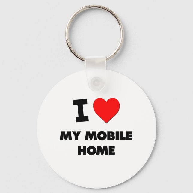 I Love My Mobile Home Keychain (Front)