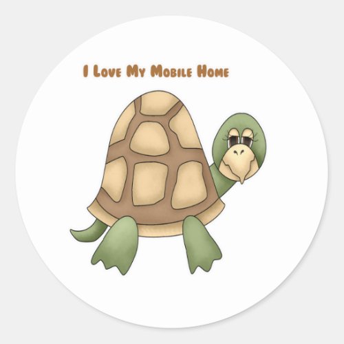 I Love My Mobile Home Turtle Classic Round Sticker