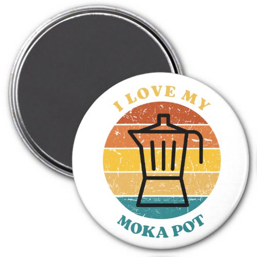 I Love My Moka Pot Magnet