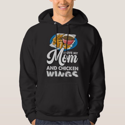 I Love My Mom 2Chicken Wings Family Chicken Wing 2 Hoodie