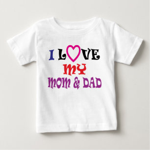 I Love My Mom and Dad T Shirt